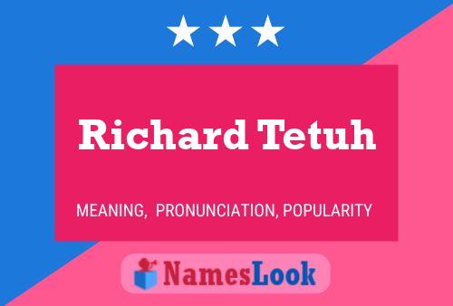 Richard Tetuh 名字海报