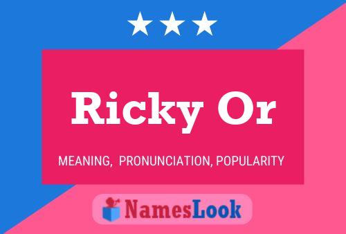 Ricky Or 名字海报