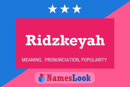 Ridzkeyah 名字海报