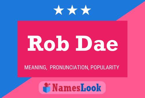 Rob Dae 名字海报