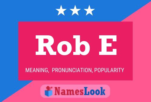 Rob E 名字海报