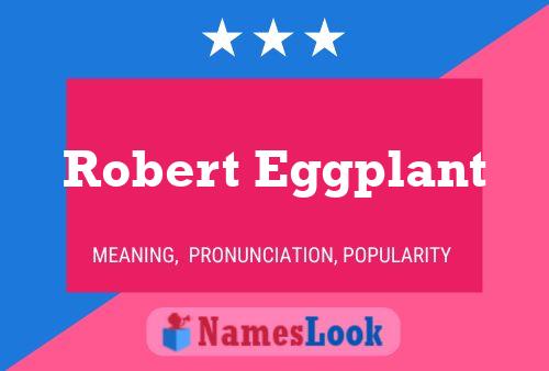 Robert Eggplant 名字海报