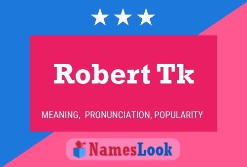 Robert Tk 名字海报