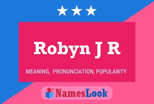 Robyn J R 名字海报