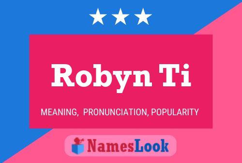 Robyn Ti 名字海报