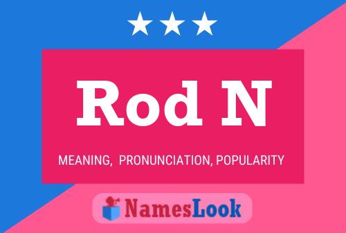 Rod N 名字海报