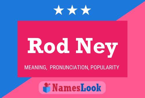 Rod Ney 名字海报