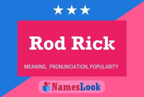 Rod Rick 名字海报