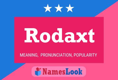 Rodaxt 名字海报