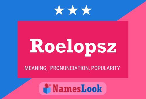 Roelopsz 名字海报