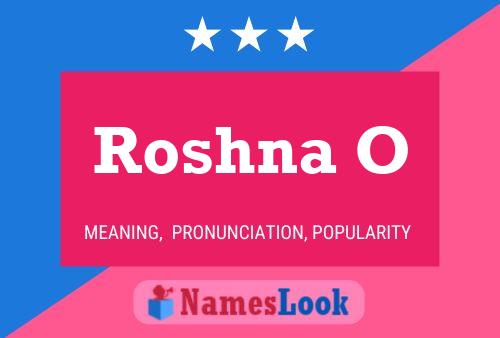 Roshna O 名字海报