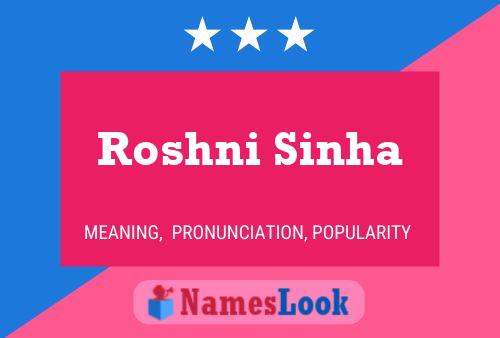 Roshni Sinha 名字海报