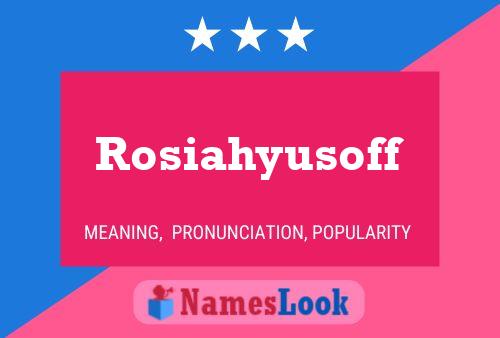 Rosiahyusoff 名字海报