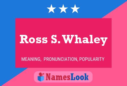 Ross S. Whaley 名字海报