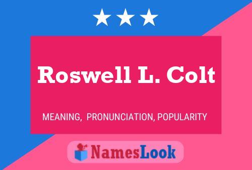 Roswell L. Colt 名字海报