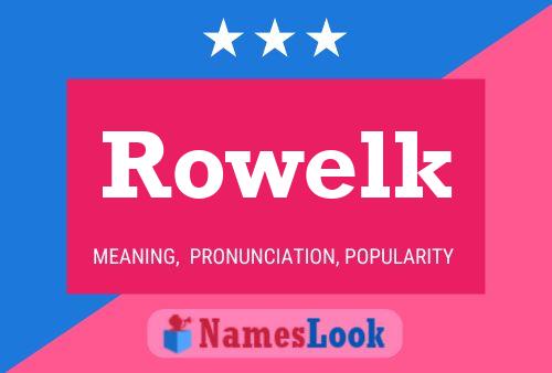 Rowelk 名字海报