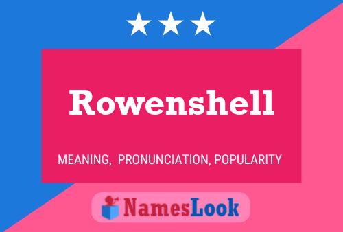 Rowenshell 名字海报