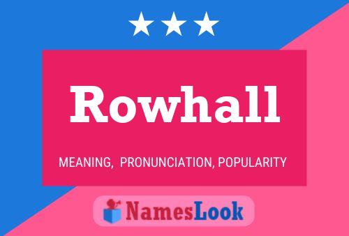 Rowhall 名字海报