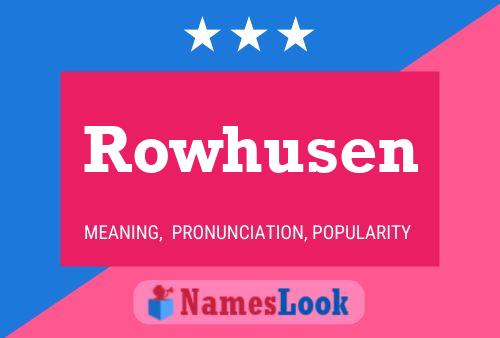 Rowhusen 名字海报