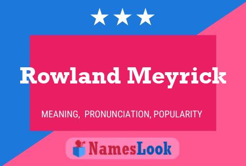 Rowland Meyrick 名字海报