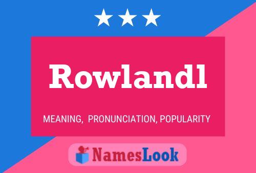 Rowlandl 名字海报