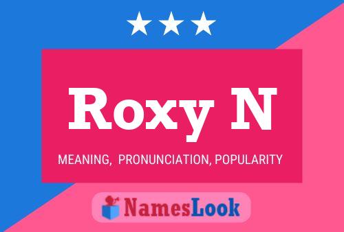 Roxy N 名字海报