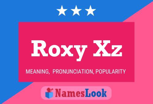 Roxy Xz 名字海报