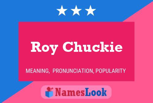 Roy Chuckie 名字海报