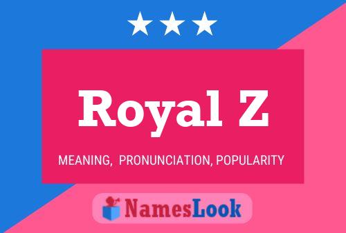 Royal Z 名字海报