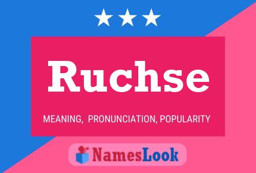 Ruchse 名字海报