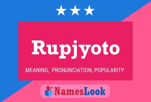 Rupjyoto 名字海报