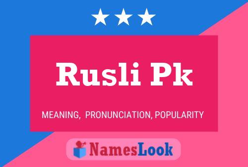 Rusli Pk 名字海报