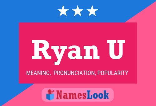 Ryan U 名字海报