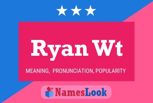 Ryan Wt 名字海报