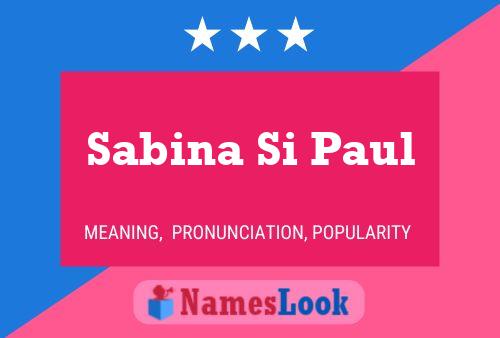 Sabina Si Paul 名字海报