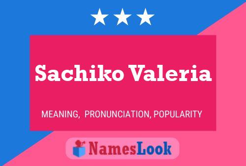 Sachiko Valeria 名字海报