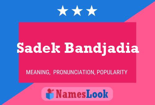 Sadek Bandjadia 名字海报