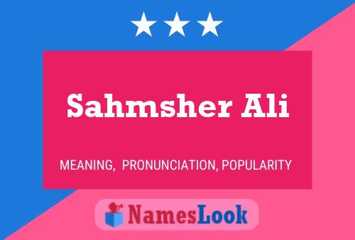 Sahmsher Ali 名字海报