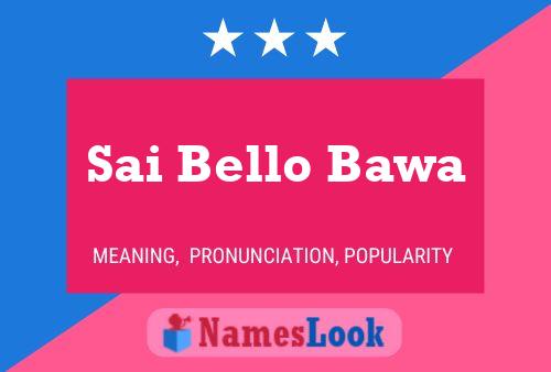 Sai Bello Bawa 名字海报