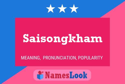 Saisongkham 名字海报