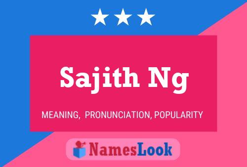 Sajith Ng 名字海报