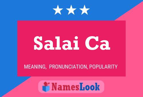 Salai Ca 名字海报