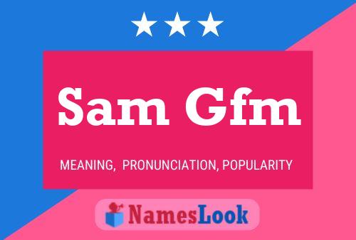 Sam Gfm 名字海报