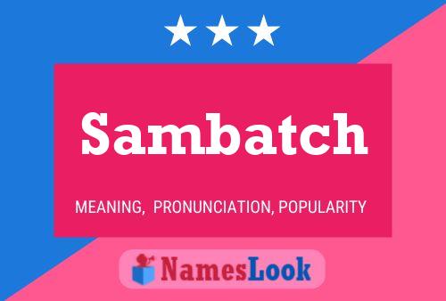 Sambatch 名字海报