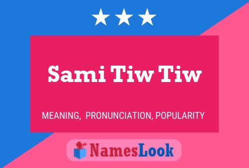 Sami Tiw Tiw 名字海报