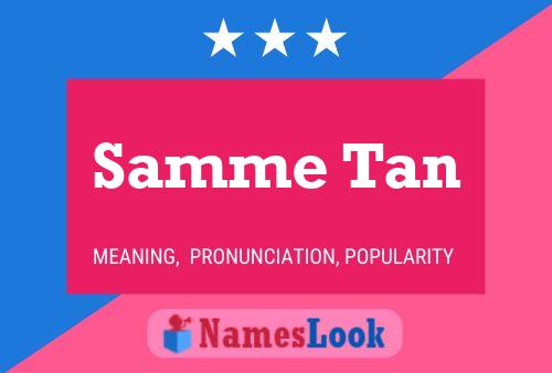 Samme Tan 名字海报