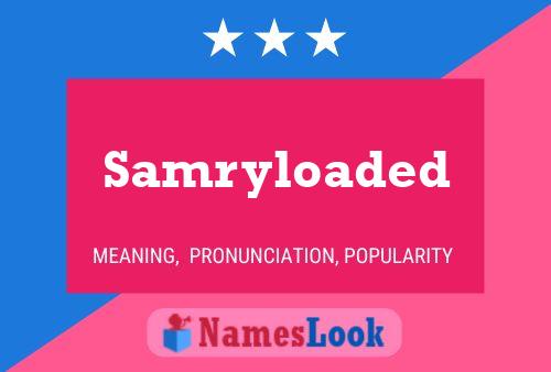 Samryloaded 名字海报