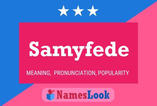 Samyfede 名字海报