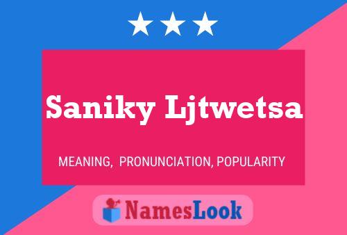 Saniky Ljtwetsa 名字海报