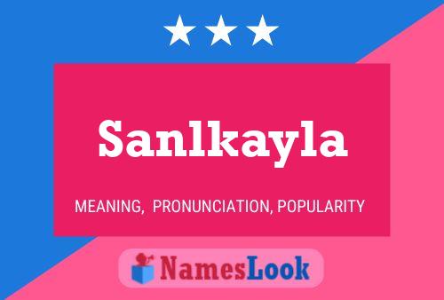 Sanlkayla 名字海报